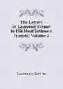 The Letters of Laurence Sterne to His Most Intimate Friends, Volume 2 - Sterne Laurence