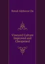 Vineyard Culture Improved and Cheapened - Breuil Alphonse Du