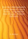 Des Non-Belligerants, Leurs Devoirs--Leurs Droits, La Question Des Otages  (French Edition) - G. Breton