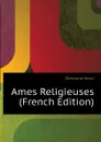 Ames Religieuses (French Edition) - Bremond Henri