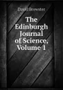The Edinburgh Journal of Science, Volume 1 - Brewster David