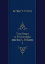 Two Years in Switzerland and Italy, Volume 1 - Bremer Fredrika