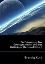 Die Entstehung Des Gottesgedankens Und Der Heilbringer (German Edition) - Breysig Kurt