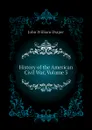 History of the American Civil War, Volume 3 - Draper John William