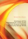 Catalogue of the madreporarian corals in the British Museum (Natural History) by George Brook - Bernard Henry Meyners