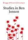 Studies in Ben Jonson - Briggs William Dinsmore