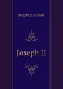 Joseph II - Bright J. Franck
