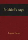 Frithiof.s saga - Tegnér Esaias