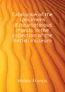 Catalogue of the specimens of neuropterous insects in the collection of the British museum - Walker Francis