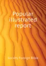 Popular illustrated report - Society Foreign Bible