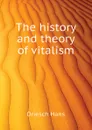 The history and theory of vitalism - Driesch Hans