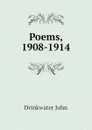 Poems, 1908-1914 - Drinkwater John