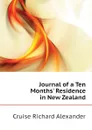 Journal of a Ten Months. Residence in New Zealand - Cruise Richard Alexander