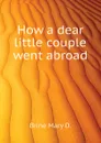 How a dear little couple went abroad - Brine Mary D.