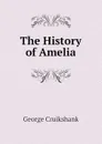 The History of Amelia - George Cruikshank