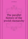 The parallel history of the jewish monarchy - S. R. Driver