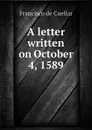 A letter written on October 4, 1589 - Francisco de Cuellar