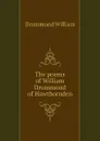 The poems of William Drummond of Hawthornden - Drummond William
