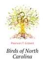 Birds of North Carolina - Pearson T. Gilbert