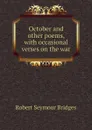 October and other poems, with occasional verses on the war - Bridges Robert Seymour