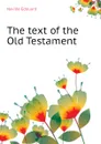 The text of the Old Testament - Naville Edouard