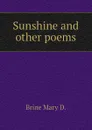 Sunshine and other poems - Brine Mary D.
