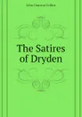 The Satires of Dryden - Collins John Churton