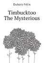 Timbucktoo The Mysterious - Dubois Félix