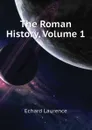 The Roman History, Volume 1 - Echard Laurence