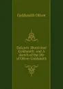 Dalziels. illustrated Goldsmith  and A sketch of the life of Oliver Goldsmith - Goldsmith Oliver