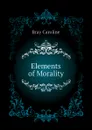 Elements of Morality - Bray Caroline