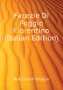 Facezie Di Poggio Fiorentino (Italian Edition) - Bracciolini Poggio