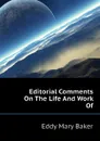 Editorial Comments On The Life And Work Of - Eddy Mary Baker