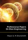 Professional Papers On Dian Engineering - Major A. M. Brandreth