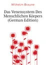 Das Venensystem Des Menschlichen Korpers (German Edition) - Wilhelm Braune