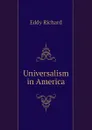 Universalism in America - Eddy Richard