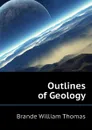 Outlines of Geology - Brande William Thomas