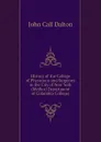 History of the College of Physicians and Surgeons in the City of New York (Medical Department of Columbia College) - John Call Dalton