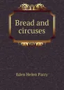 Bread and circuses - Eden Helen Parry