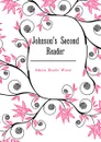 Johnson.s Second Reader - Johnson Blanche Wynne