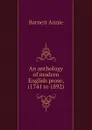 An anthology of modern English prose, (1741 to 1892) - Barnett Annie