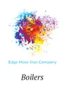 Boilers - Edge Moor Iron Company