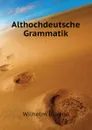 Althochdeutsche Grammatik - Wilhelm Braune
