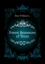 Forest Resources of Texas - Bray William L.