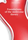 Foundations of the molecular theory - John Dalton