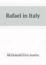 Rafael in Italy - McDonald Etta Austin