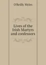 Lives of the Irish Martyrs and confessors - O'Reilly Myles