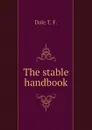 The stable handbook - Dale T. F.