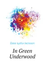 In Green Underwood - Dale Lydia Jackson