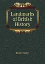 Landmarks of British History - Dale Lucy